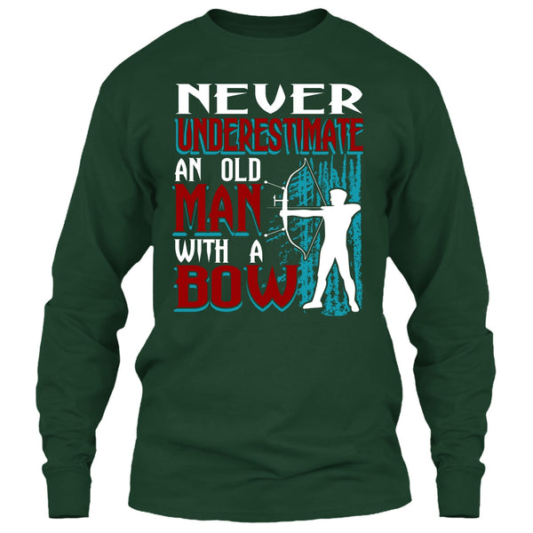 Never Underestimate T Shirt, An Old Man With A Bow T Shirt