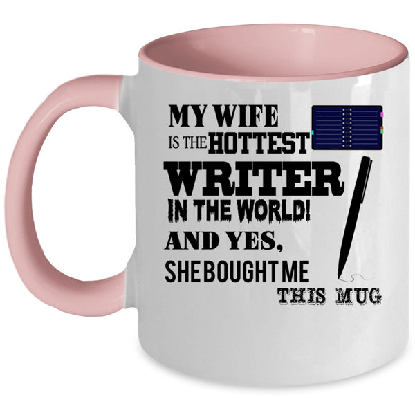 Married Coffee Mug, My Wife Is The Hottest Writer In The World Accent Mug