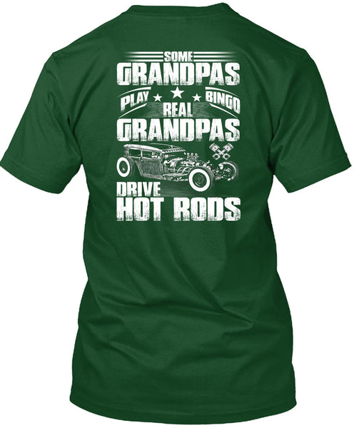 Real Grandpas Drive Hot Rods T Shirt, Some Grandpas Play Bingo T Shirt
