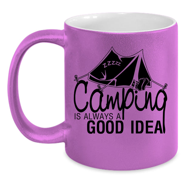 Funny Camping Coffee Mug, Camping Is Always A Good Idea Accent Mug