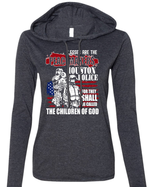 They Shall Be Called The Children Of God T Shirt, Being A Police T Shirt (Anvil Ladies Ringspun Hooded)