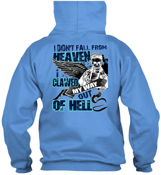 I Didn't Fall From Heaven T Shirt, I Love My Life T Shirt