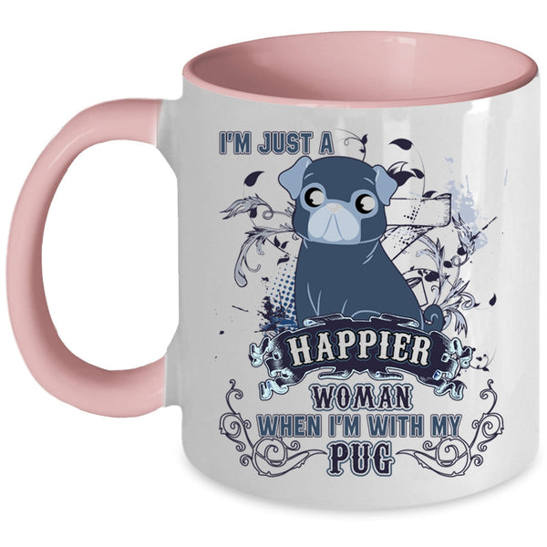 I'm With My Pug Coffee Mug, I'm Just A Happier Woman Accent Mug