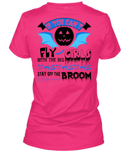 If You Can't Fly The Big Girls T Shirt, Wait For Halloween T Shirt