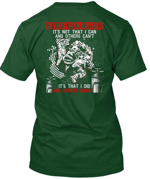Firefighter It's Not That I Can T Shirt, Being A Firefighter T Shirt