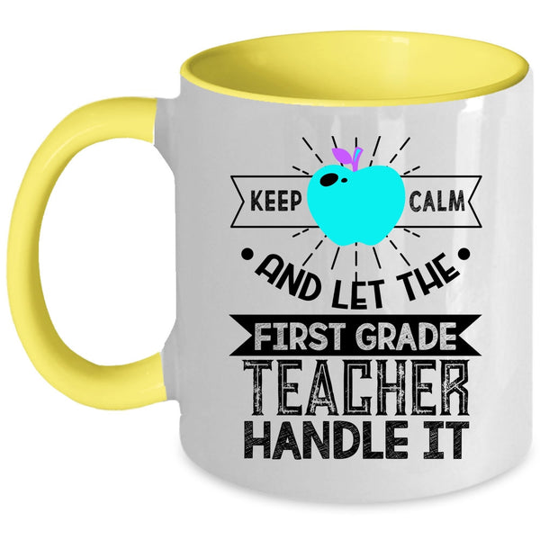 Cute Teachers Coffee Mug, Let The First Grade Teacher Handle It Accent Mug
