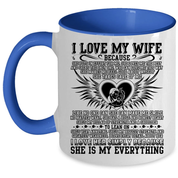 She Is My Everything Coffee Mug, I Love My Wife Accent Mug