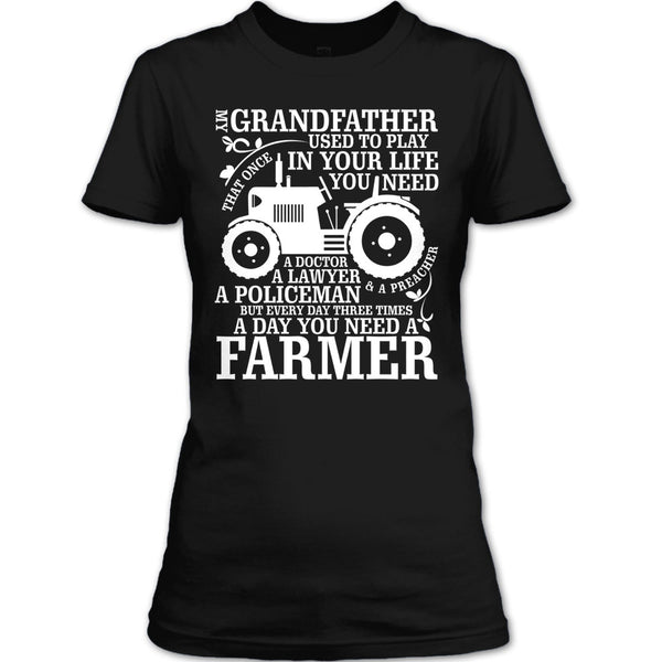 My Grandfather T Shirt, A Day You Need A Farmer T Shirt
