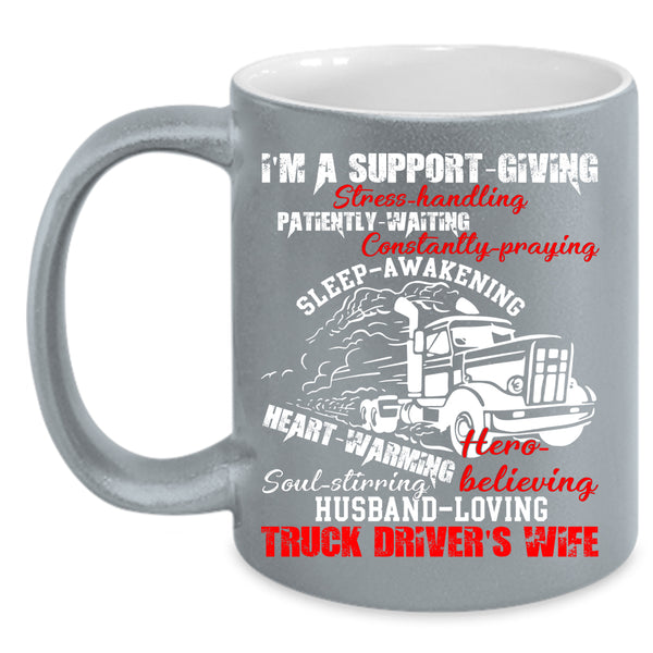 I'm A Truck Driver's Wife Coffee Mug, Husband Loving Coffee Cup