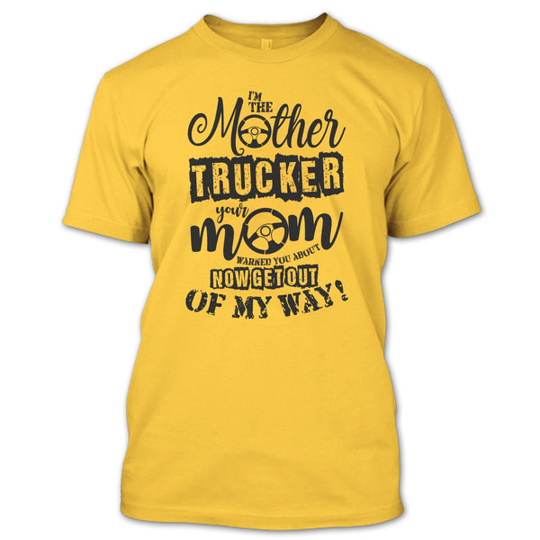 I'm The Mother Trucker T Shirt, Trucker Mom T Shirt