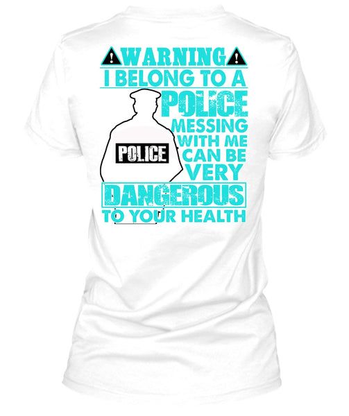 I Belong To A Police T Shirt, I Love Police T Shirt