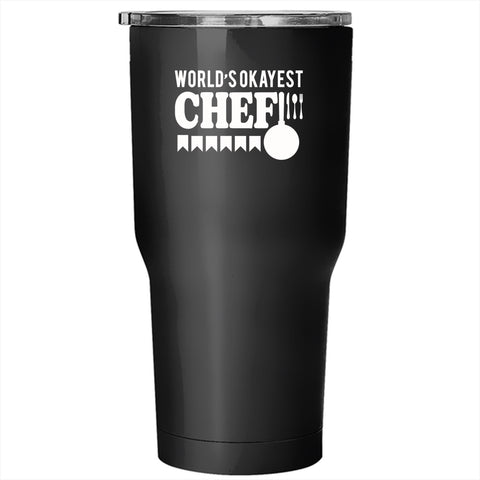 World's Okayest Chef Tumbler 30 oz Stainless Steel, Cool Gift For Chef Travel Mug