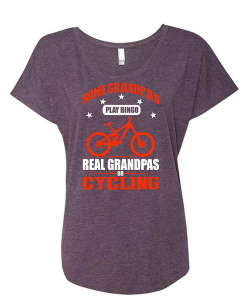 Real Grandpas Go Cycling T Shirt, Some Grandpas Play Bingo T Shirt, Cool Shirt (Ladies' Triblend Dolman Sleeve)