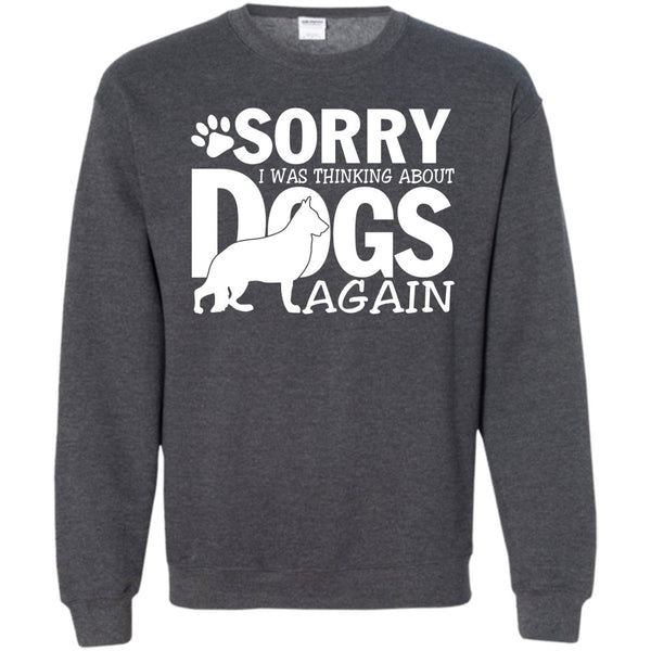 Coolest Dog Lover T Shirt, Thinking About Dogs Sweatshirt