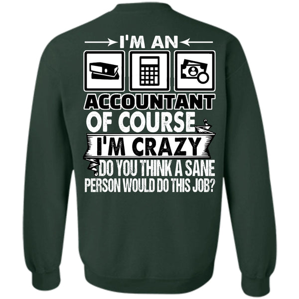 I'm Crazy T Shirt, I Love Accountant Sweatshirt
