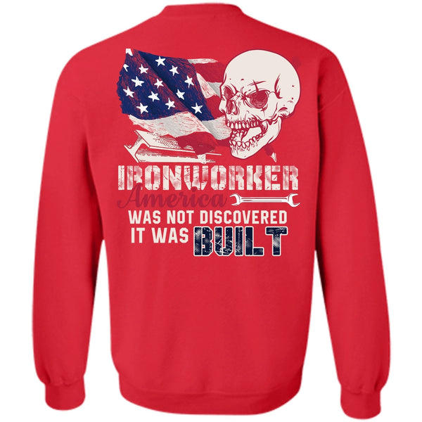 It Was Built T Shirt, I Love Ironworker Sweatshirt