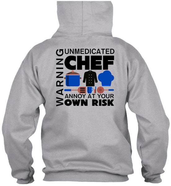 Unmedicated Chef Annoy At Your Own Risk T Shirt, My Job T Shirt