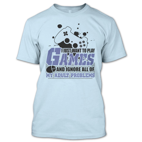 I Just Want To Play Games T Shirt, Coolest Gamer T Shirt