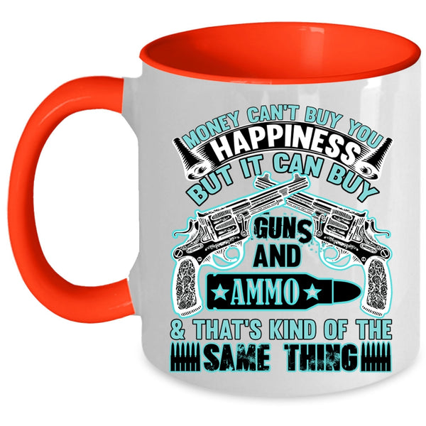 It Can Buy Guns Coffee Mug, Money Can't Buy You Happiness Accent Mug