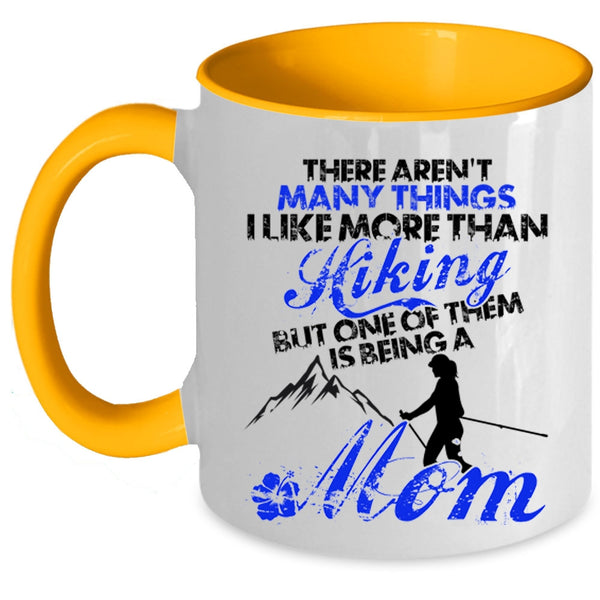 One Of Them Is Being A Mom Coffee Mug, I Like More Than Hiking Accent Mug