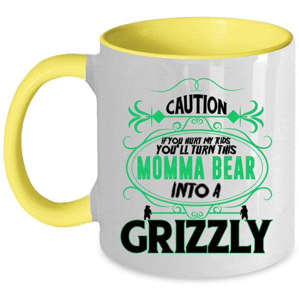 You'll Turn This Momma Bear Into A Crizzly Coffee Mug, If You Hurt My Kids Accent Mug