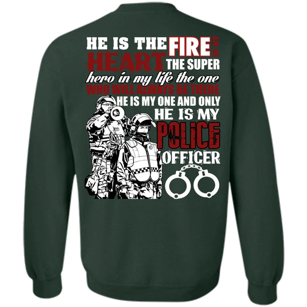 The Fire In My Heart T Shirt, I Love Police Sweatshirt