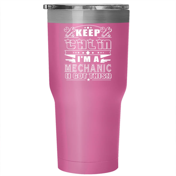 Keep Calm I'm A Mechanic Tumbler 30 oz Stainless Steel, Cool Mechanic Travel Mug