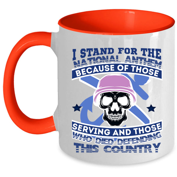 Cool Veteran Coffee Mug, I Stand For The National Anthem Accent Mug