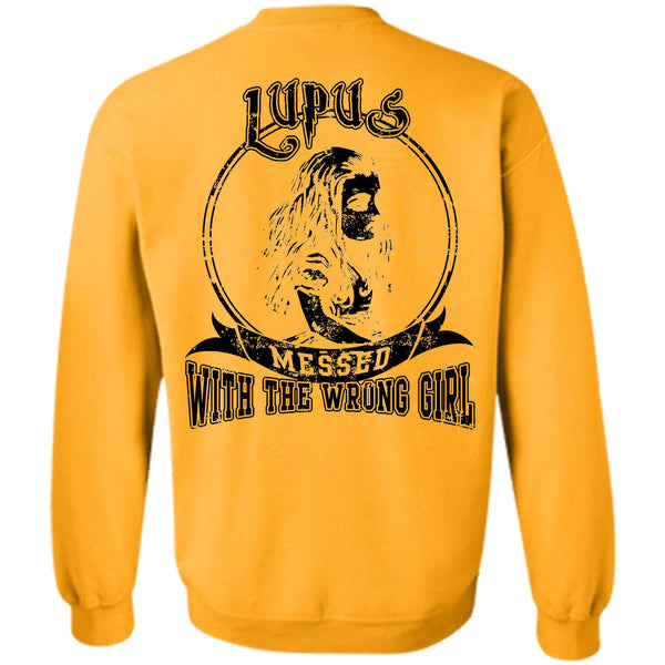 Being A Lady T Shirt, Lupus Messed With The Wrong Girl Sweatshirt