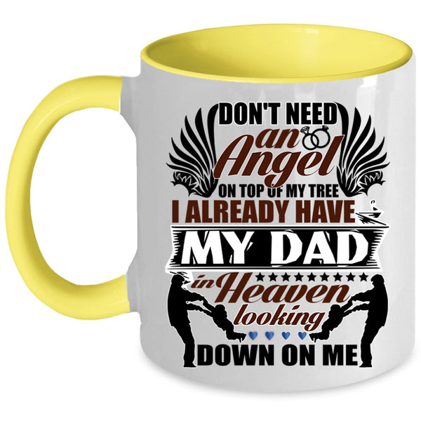 I Already Have My Dad In Heaven Coffee Mug, Don't Need An Angel Accent Mug
