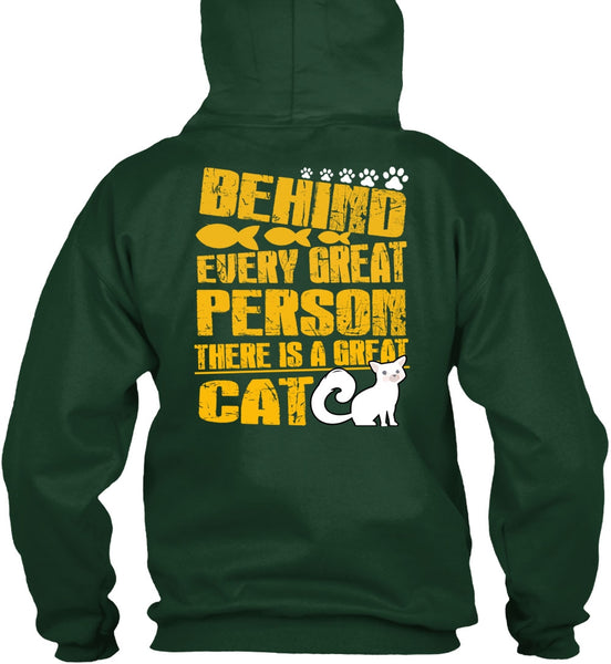 There Is A Great Cat T Shirt, Behind Every Great Person T Shirt
