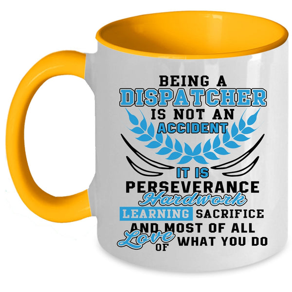 Cool Job Title Coffee Mug, Being A Dispatcher Is Not An Accident Accent Mug