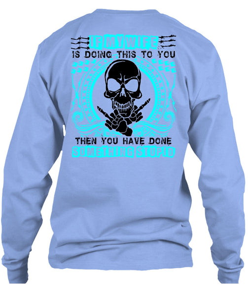 If My Wife Is Doing This To You T Shirt, I Love Wife T Shirt