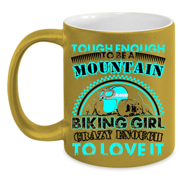 I Love It Coffee Mug, Tough Enough To Be A Mountain Biking Girl Accent Mug