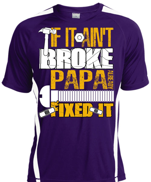 If It Ain't Broke Papa Already Fixed It T Shirt, Being A Papa T Shirt, Cool Shirt
