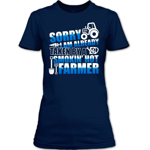 Sorry I'm Already Taken T Shirt, Smokin' Hot Farmer T Shirt