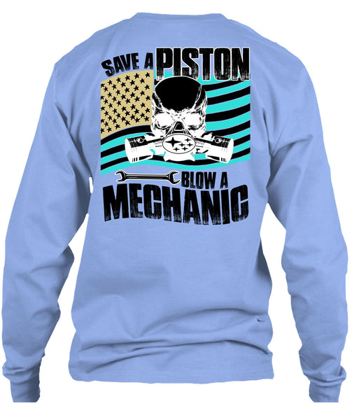 Save A Piston Blow A Mechanic T Shirt, Being A Mechanic T Shirt