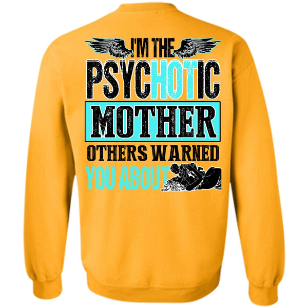 I Love Mom T Shirt, I'm The Psychotic Mother Sweatshirt