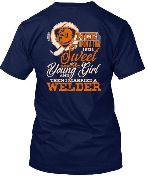 I Married A Welder T Shirt, I Was A Sweet T Shirt