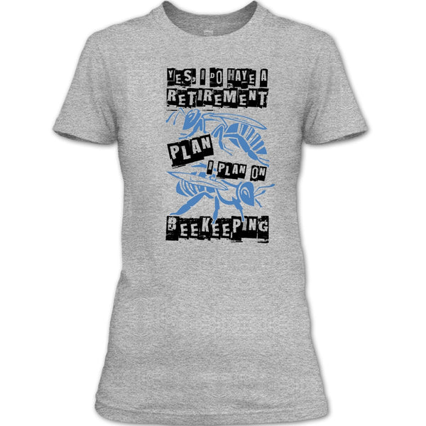 I Do Have A Retirement Plan T Shirt, Coolest Beekeeper T Shirt