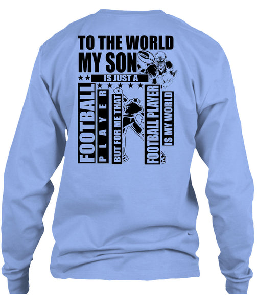 To The World My Son T Shirt, I Love Football T Shirt