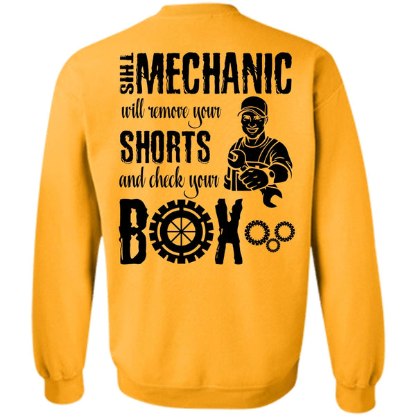 I Love Mechanic T Shirt, This Mechanic Will Remove Your Shorts Sweatshirt