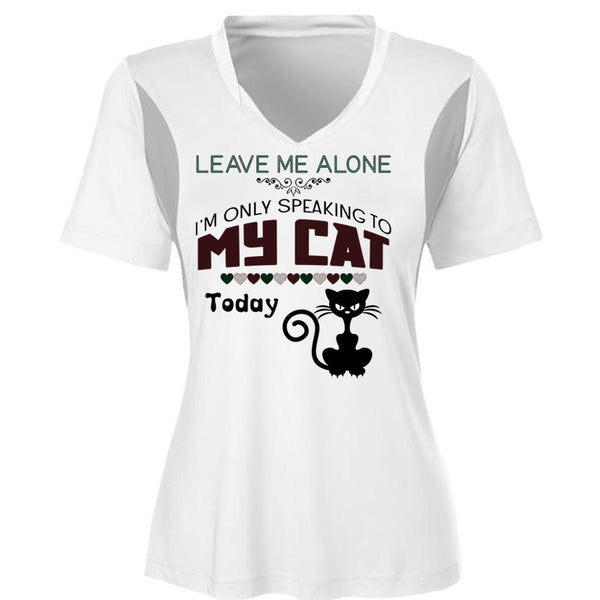 Leave Me Alone T Shirt, I'm Only Speaking To My Cat Today T Shirt, Favorite T Shirt