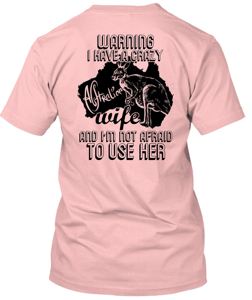 I Have A Crazy Australian Wife T Shirt, I Love Wife T Shirt