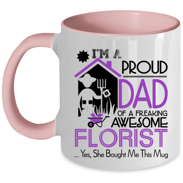 Cool Dad Coffee Mug, I'm A Proud Dad Of An Awesome Florist Accent Mug
