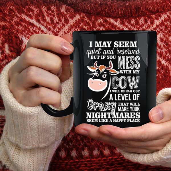 Don't Mess With My Cow Coffee Mug, Cute Gift For Farmer Coffee Cup