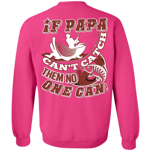 I Love Papa T Shirt, If Papa Can't Catch Them No One Can Sweatshirt