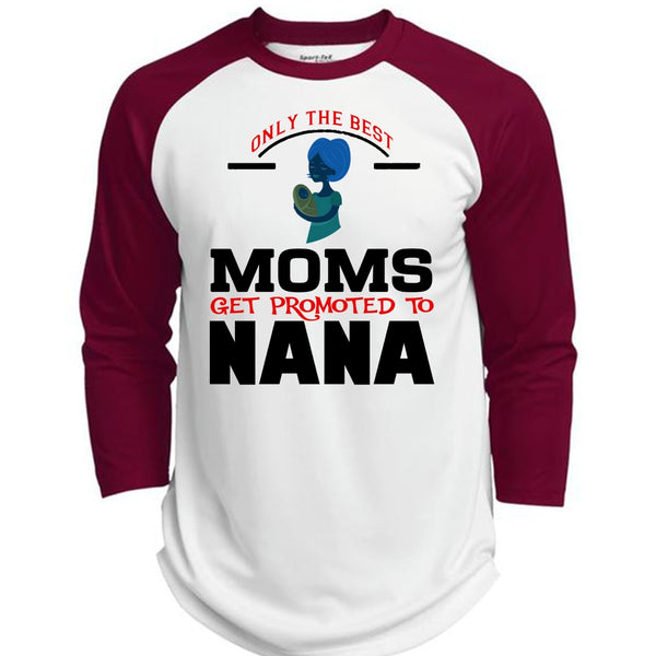 Only The Best Moms Get Promoted To Nana T Shirt, Mother's Day T Shirt  (Polyester Game Baseball Jersey)