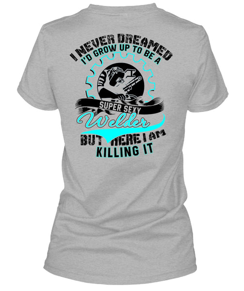 I'd Grow Up To Be A Welder T Shirt, I Love Welder T Shirt