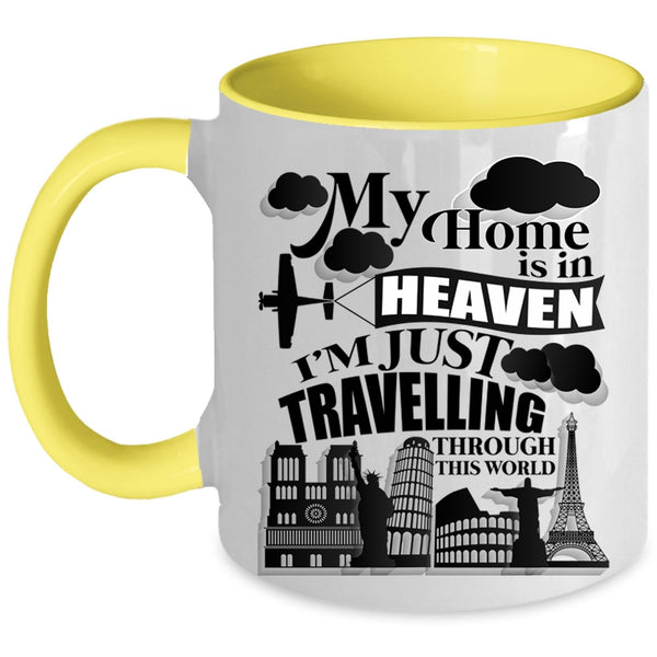 I'm Just Travelling Through This World Coffee Mug, My Home Is In Heaven Accent Mug